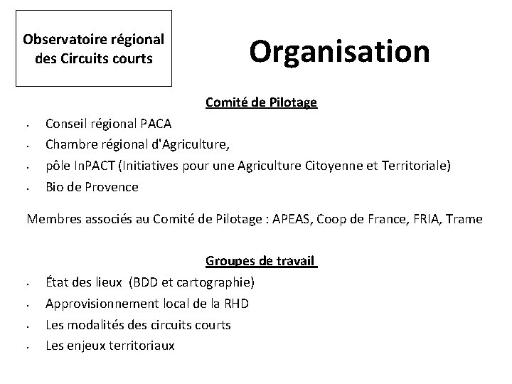 Observatoire régional des Circuits courts Organisation Comité de Pilotage • • Conseil régional PACA