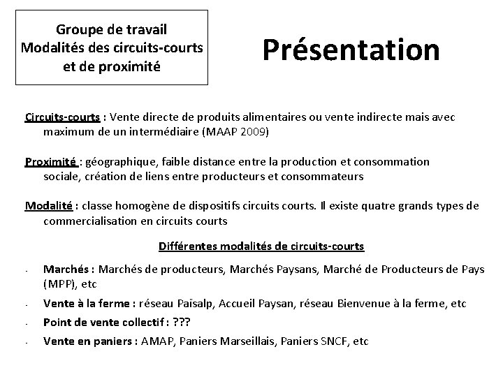 Groupe de travail Modalités des circuits-courts et de proximité Présentation Circuits-courts : Vente directe