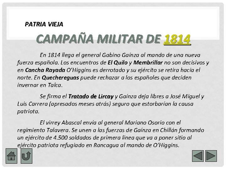 PATRIA VIEJA CAMPAÑA MILITAR DE 1814 En 1814 llega el general Gabino Gaínza al