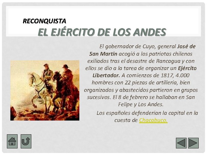 RECONQUISTA EL EJÉRCITO DE LOS ANDES El gobernador de Cuyo, general José de San
