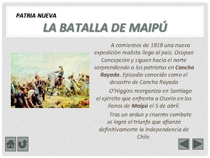 PATRIA NUEVA LA BATALLA DE MAIPÚ A comienzos de 1818 una nueva expedición realista