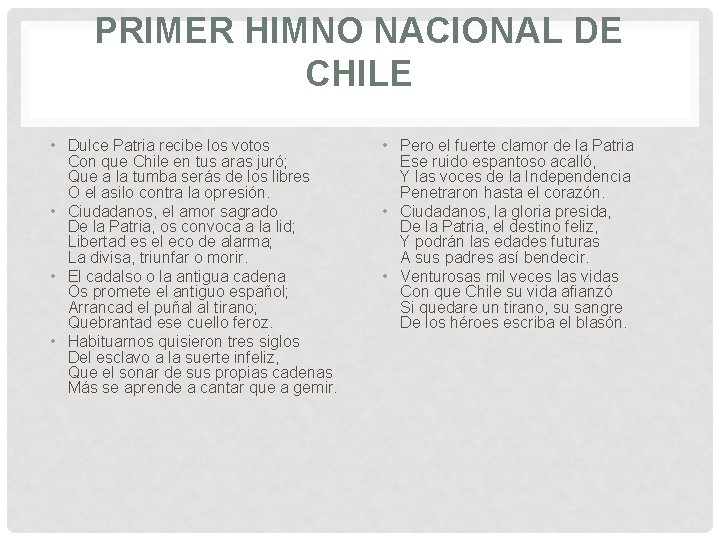 PRIMER HIMNO NACIONAL DE CHILE • Dulce Patria recibe los votos Con que Chile