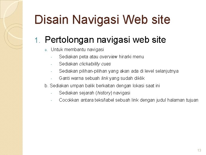 Disain Navigasi Web site 1. Pertolongan navigasi web site a. Untuk membantu navigasi -