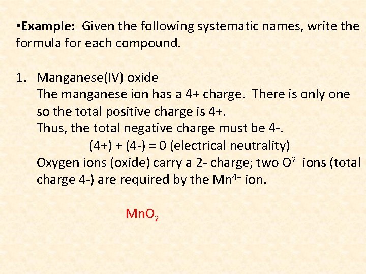  • Example: Given the following systematic names, write the formula for each compound.
