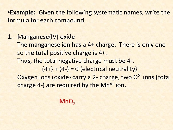 • Example: Given the following systematic names, write the formula for each compound. • Example: Given the following systematic names, write the formula for each compound.