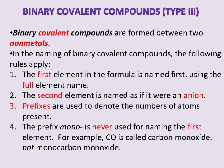  • Binary covalent compounds are formed between two nonmetals. • In the naming