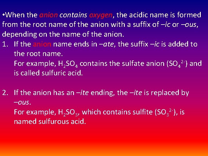  • When the anion contains oxygen, the acidic name is formed from the