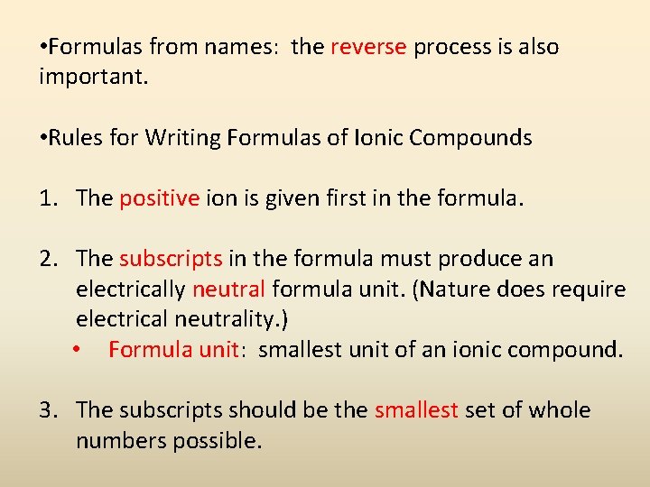  • Formulas from names: the reverse process is also important. • Rules for
