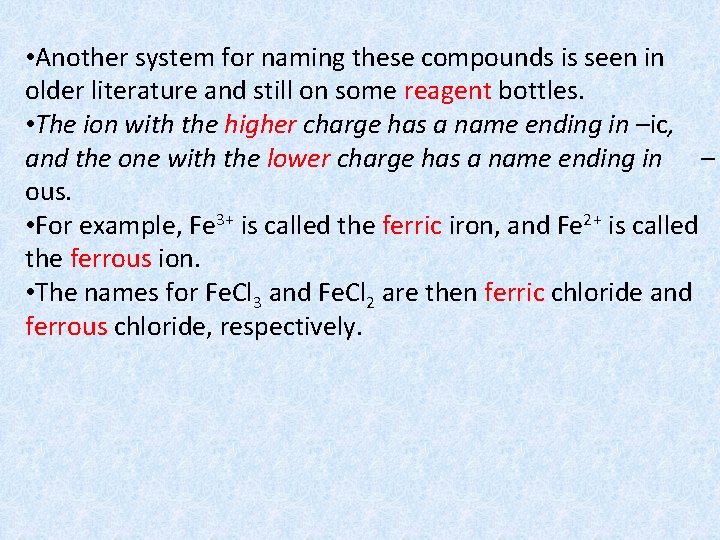  • Another system for naming these compounds is seen in older literature and