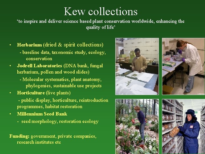 Kew collections ‘to inspire and deliver science based plant conservation worldwide, enhancing the quality
