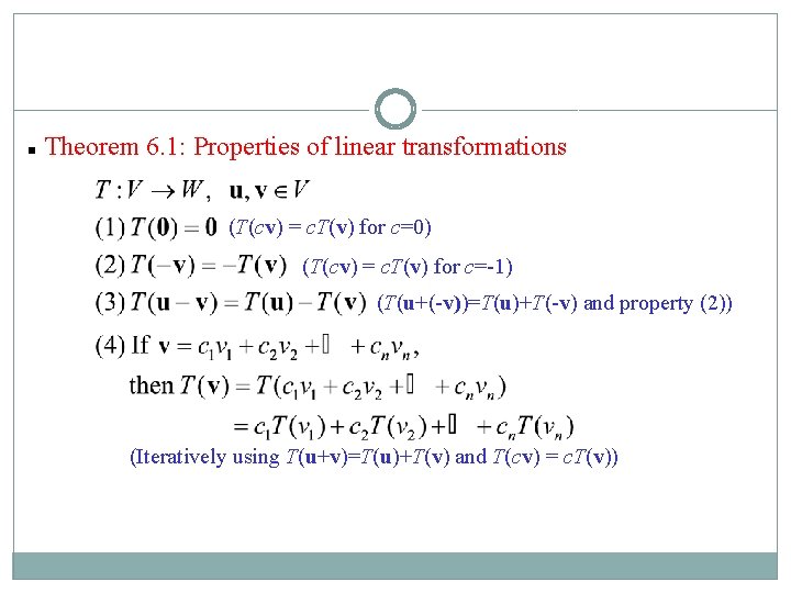 n Theorem 6. 1: Properties of linear transformations (T(cv) = c. T(v) for c=0)