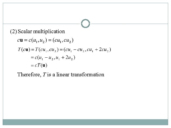Therefore, T is a linear transformation 