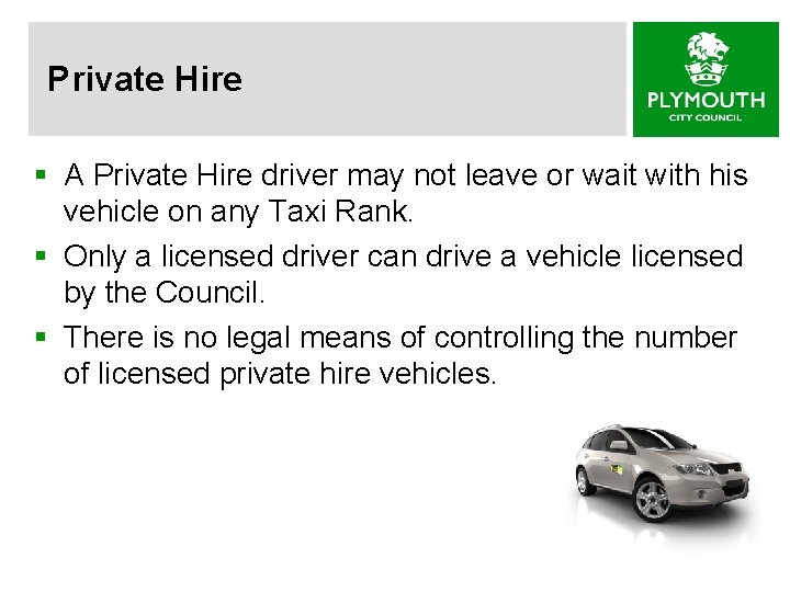 Private Hire § A Private Hire driver may not leave or wait with his