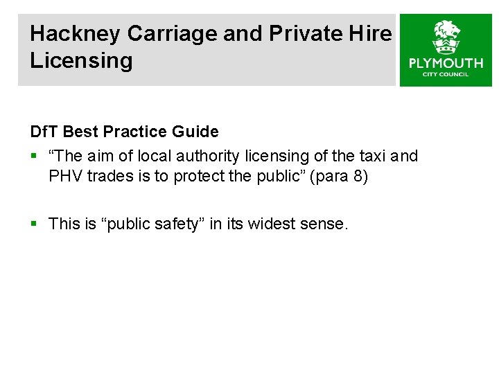 Hackney Carriage and Private Hire Licensing Df. T Best Practice Guide § “The aim