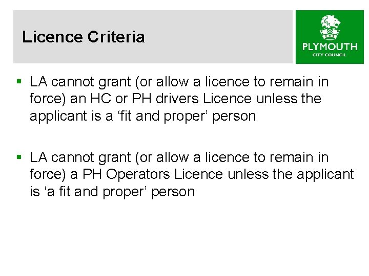 Licence Criteria § LA cannot grant (or allow a licence to remain in force)