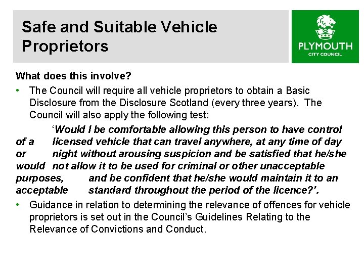 Safe and Suitable Vehicle Proprietors What does this involve? • The Council will require
