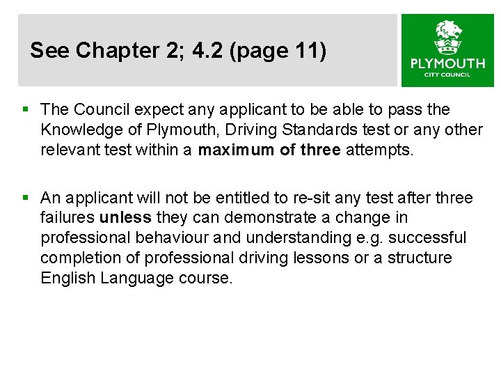 See Chapter 2; 4. 2 (page 11) § The Council expect any applicant to