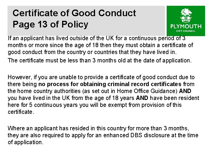 Certificate of Good Conduct Page 13 of Policy If an applicant has lived outside