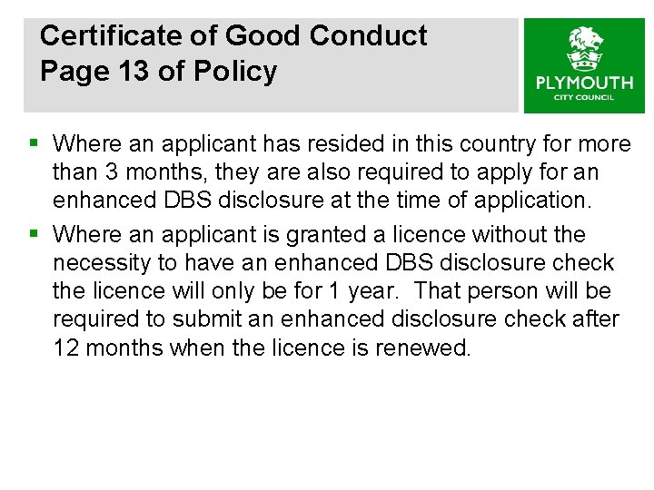 Certificate of Good Conduct Page 13 of Policy § Where an applicant has resided
