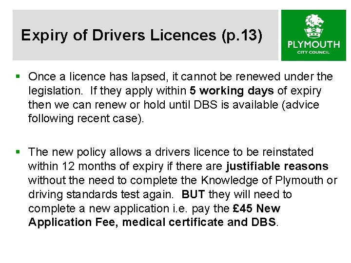 Expiry of Drivers Licences (p. 13) § Once a licence has lapsed, it cannot