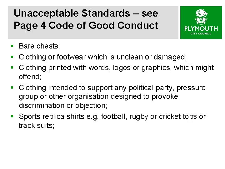 Unacceptable Standards – see Page 4 Code of Good Conduct § Bare chests; §