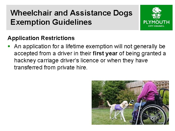 Wheelchair and Assistance Dogs Exemption Guidelines Application Restrictions § An application for a lifetime