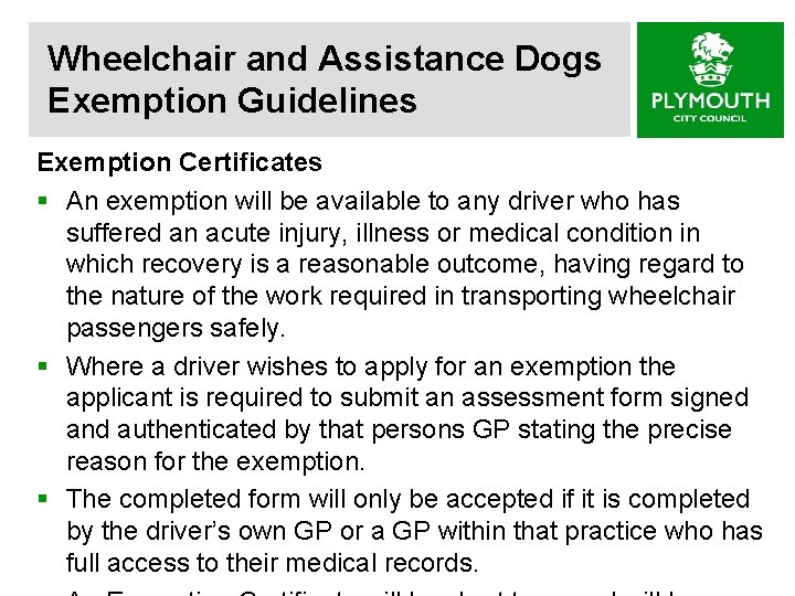 Wheelchair and Assistance Dogs Exemption Guidelines Exemption Certificates § An exemption will be available