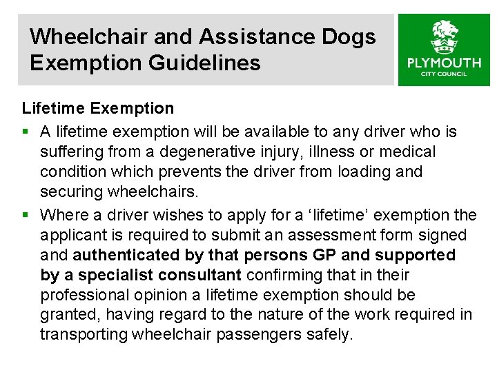 Wheelchair and Assistance Dogs Exemption Guidelines Lifetime Exemption § A lifetime exemption will be