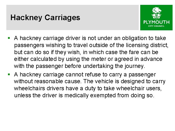 Hackney Carriages § A hackney carriage driver is not under an obligation to take