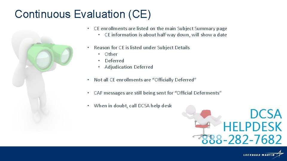 Continuous Evaluation (CE) • CE enrollments are listed on the main Subject Summary page