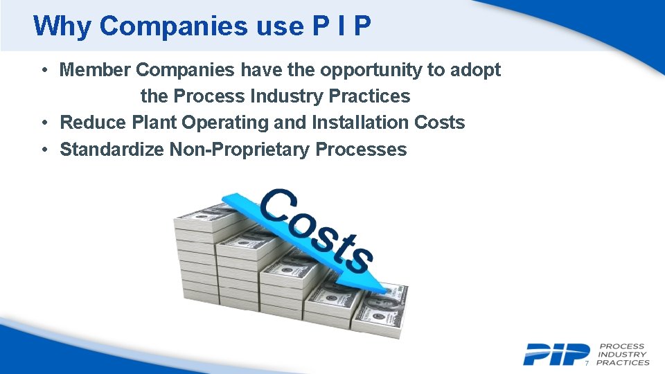 Why Companies use P I P • Member Companies have the opportunity to adopt