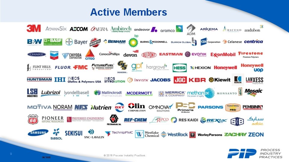 Active Members 9 09/2018 © 2018 Process Industry Practices. 