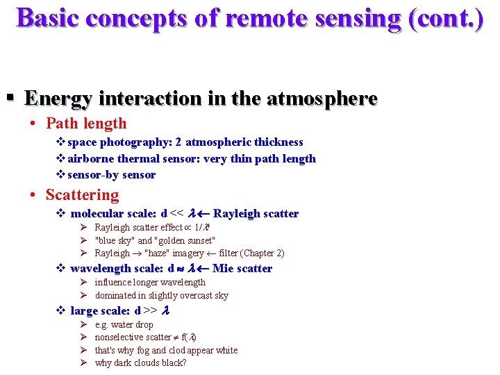 Basic concepts of remote sensing (cont. ) § Energy interaction in the atmosphere •