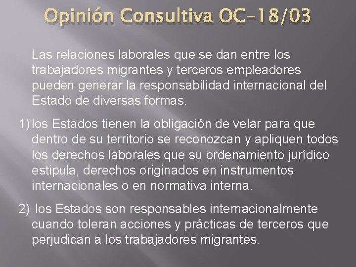 Opinión Consultiva OC-18/03 Las relaciones laborales que se dan entre los trabajadores migrantes y