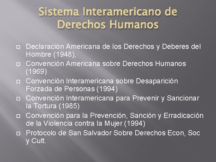 Sistema Interamericano de Derechos Humanos Declaración Americana de los Derechos y Deberes del Hombre
