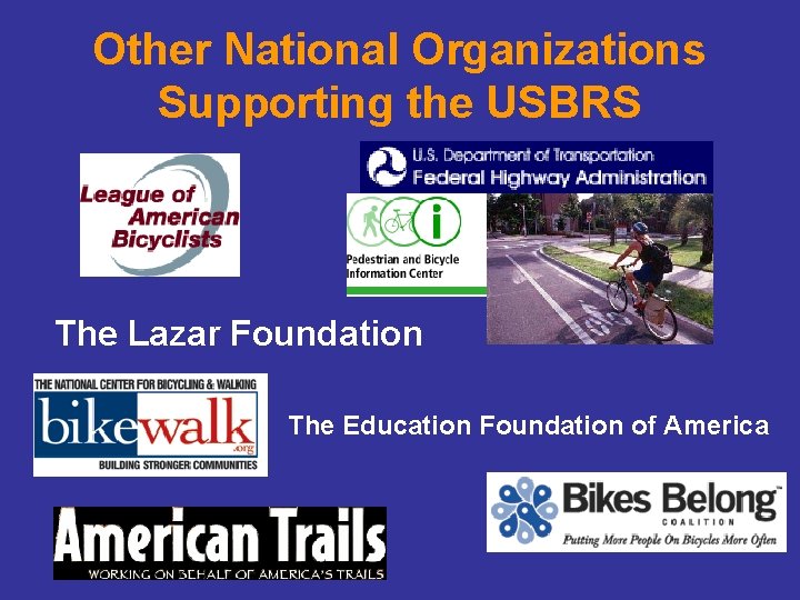 Other National Organizations Supporting the USBRS The Lazar Foundation The Education Foundation of America