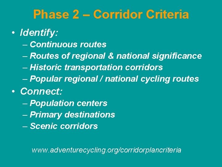 Phase 2 – Corridor Criteria • Identify: – Continuous routes – Routes of regional