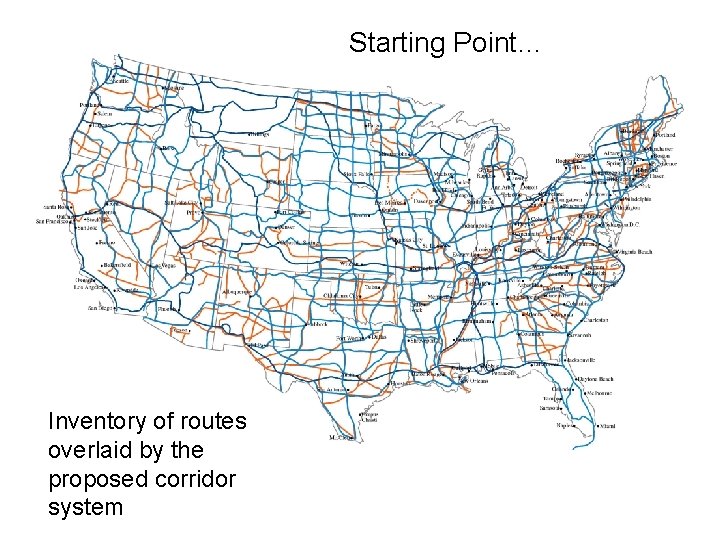 Starting Point… Inventory of routes overlaid by the proposed corridor system 