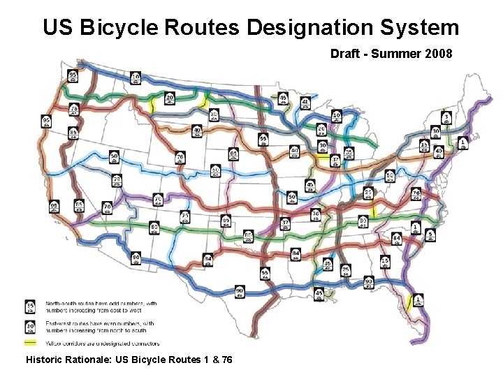 US Bicycle Routes Designation System Draft - Summer 2008 Historic Rationale: US Bicycle Routes