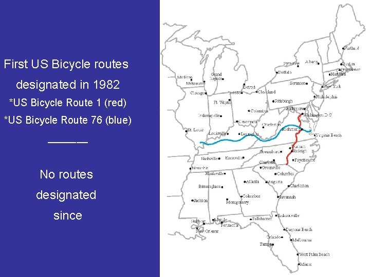 First US Bicycle routes designated in 1982 *US Bicycle Route 1 (red) *US Bicycle