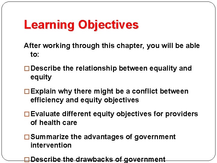 Learning Objectives After working through this chapter, you will be able to: � Describe