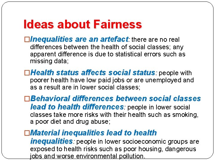 Ideas about Fairness �Inequalities are an artefact: there are no real differences between the
