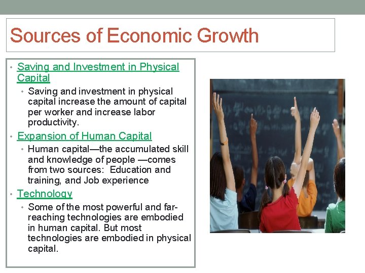 Sources of Economic Growth • Saving and Investment in Physical Capital • Saving and