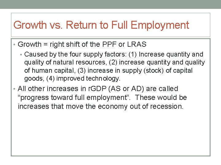 Growth vs. Return to Full Employment • Growth = right shift of the PPF