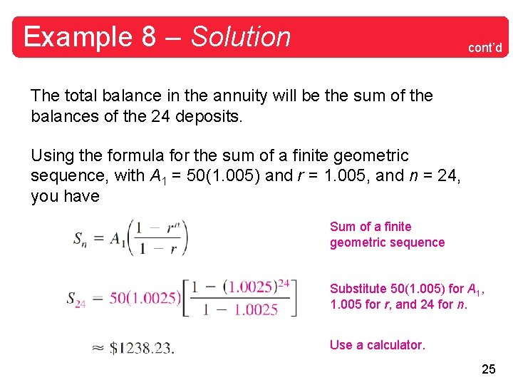 Example 8 – Solution cont’d The total balance in the annuity will be the