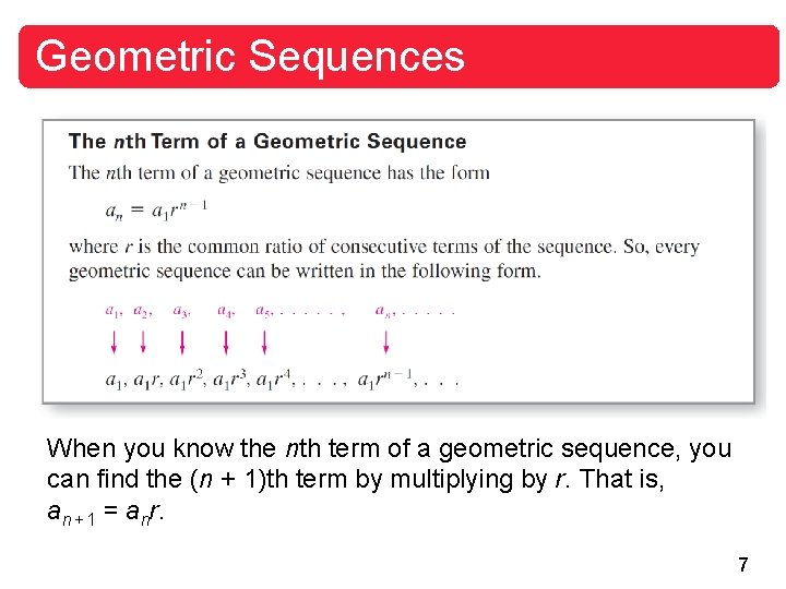 Geometric Sequences When you know the nth term of a geometric sequence, you can