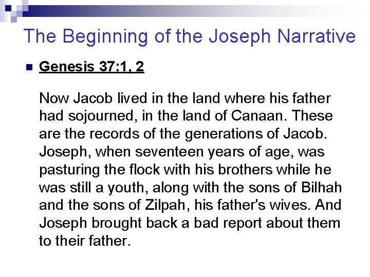 The Beginning of the Joseph Narrative n Genesis 37: 1, 2 Now Jacob lived