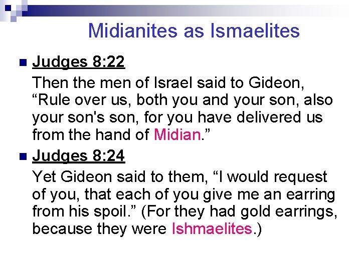 Midianites as Ismaelites Judges 8: 22 Then the men of Israel said to Gideon,