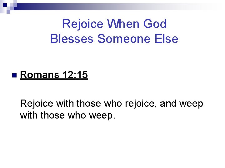 Rejoice When God Blesses Someone Else n Romans 12: 15 Rejoice with those who