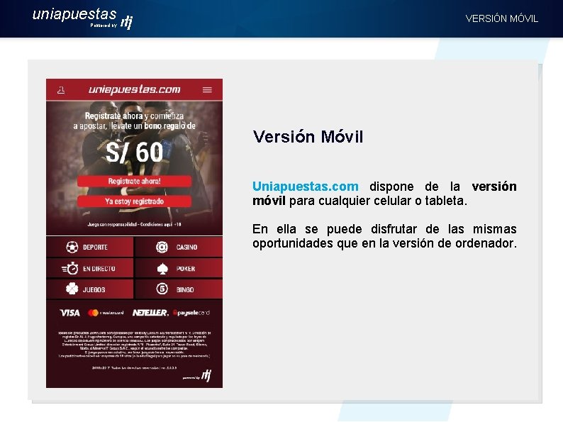 uniapuestas VERSIÓN MÓVIL Powered by Versión Móvil Uniapuestas. com dispone de la versión móvil